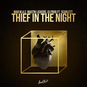 MAD M.A.C., MASTIK LICKERS & DJ FROG - THIEF IN THE NIGHT